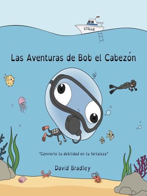 cover image of Las Aventuras de Bob el Cabezón--Convierte tu debilidad en tu fortaleza